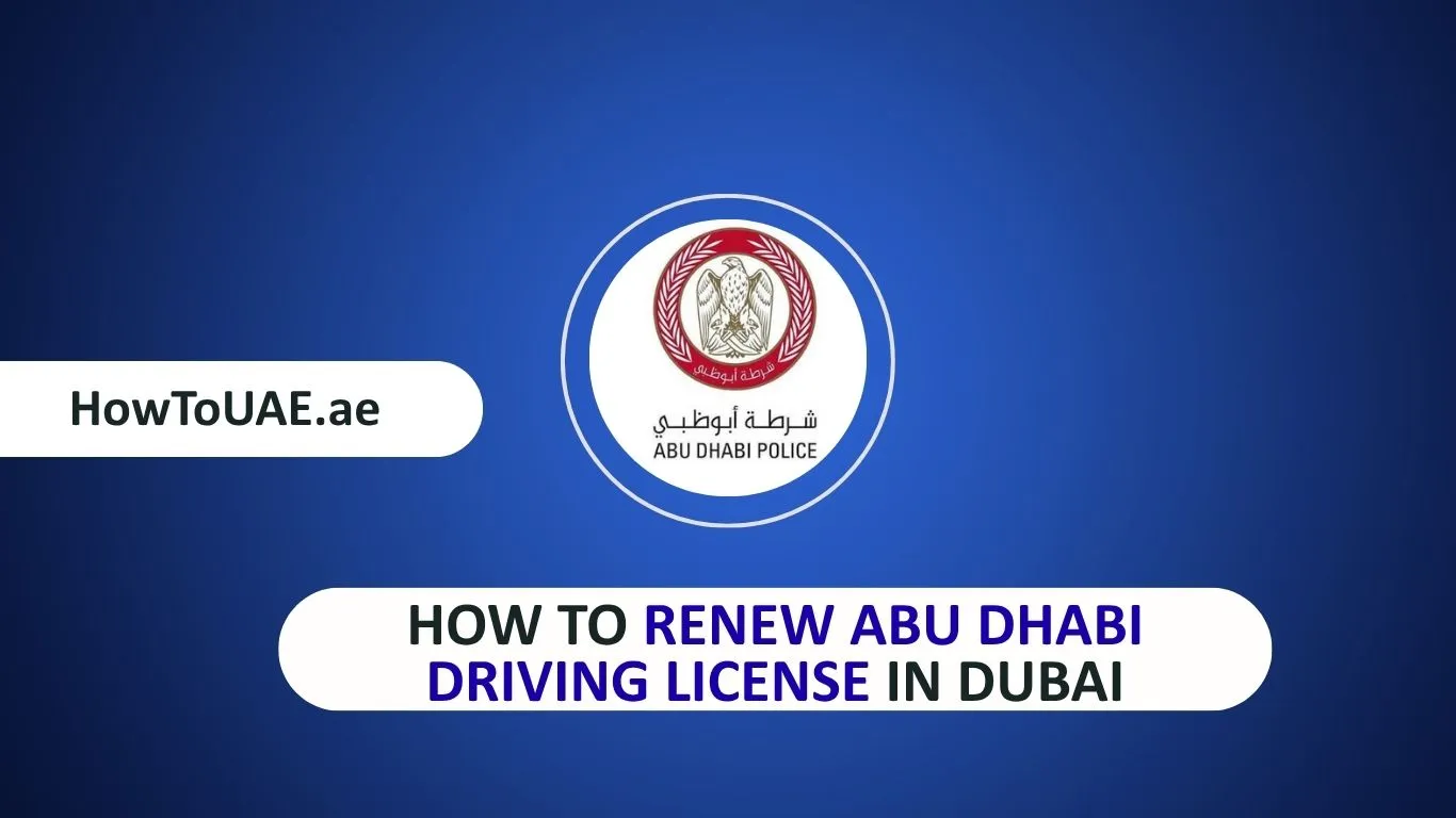 How to Renew Abu Dhabi Driving License in Dubai